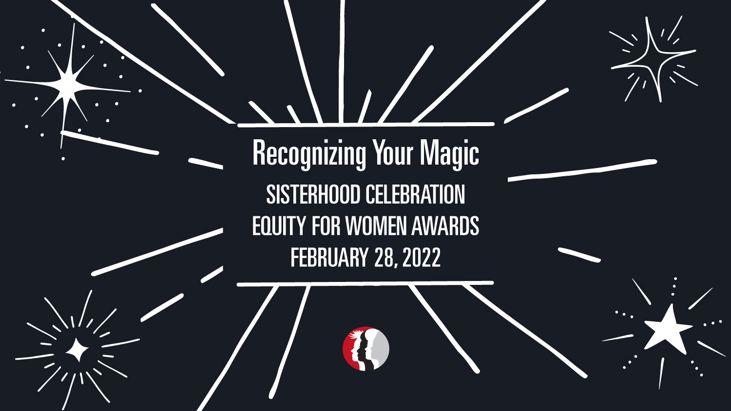 Sisterhood Celebration and Equity for Women Awards 2022: Recognizing Your Magic